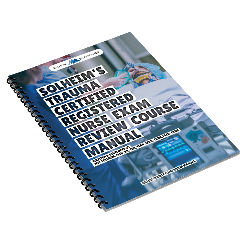 TCRN Exam Review Course Manual — Solheim Enterprises TCRN Exam Review Course Manual — Solheim Enterprises